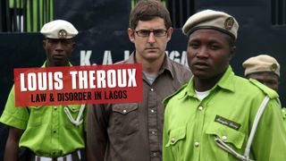 Louis Theroux: Law and Disorder in Lagos