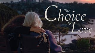 The Choice to Love