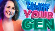 Talkin' 'Bout Your Gen
