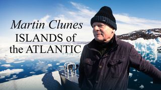 Martin Clunes' Islands of the Atlantic
