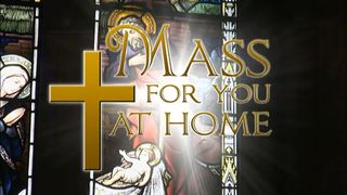 Mass for You at Home
