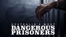 Australia's Most Dangerous Prisoners