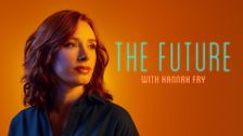 The Future with Hannah Fry
