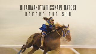 Aitamaako'tamisskapi Natosi: Before the Sun