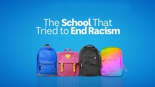 The School That Tried to End Racism