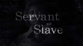 Servant or Slave