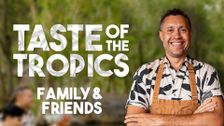 Taste of the Tropics: Family & Friends