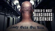 World's Most Dangerous Prisoners