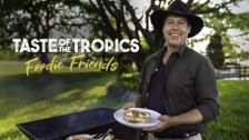Taste of the Tropics: Foodie Friends