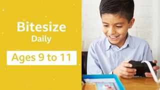 Bitesize Daily: 9-11 Year Olds