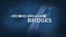 Record-Breaking Bridges